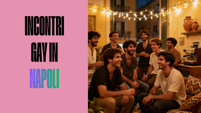 Incontri gay a Napoli: I 7 consigli di un insider brasiliano